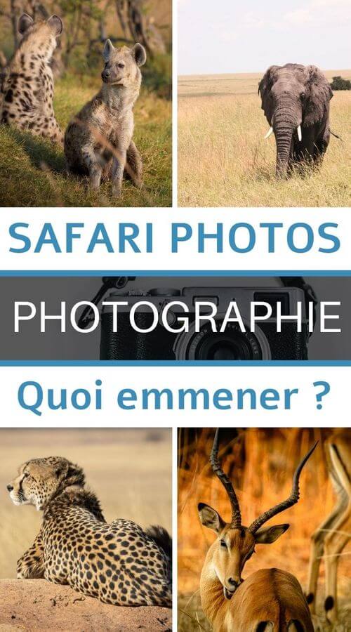Safari photos - Le matériel photographie matériel photo a emmener pour un photo safari