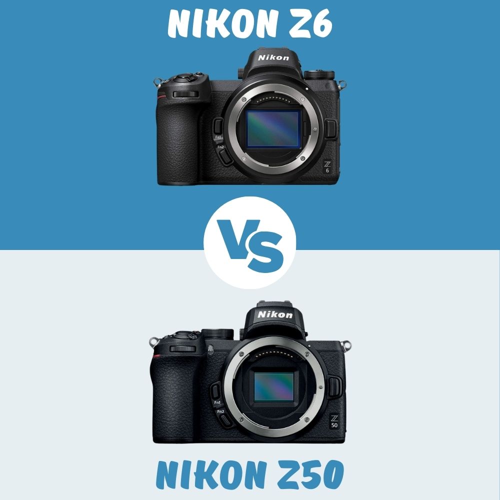 Nikon Z6 vs Nikon Z50 - Which camera to choose and why?