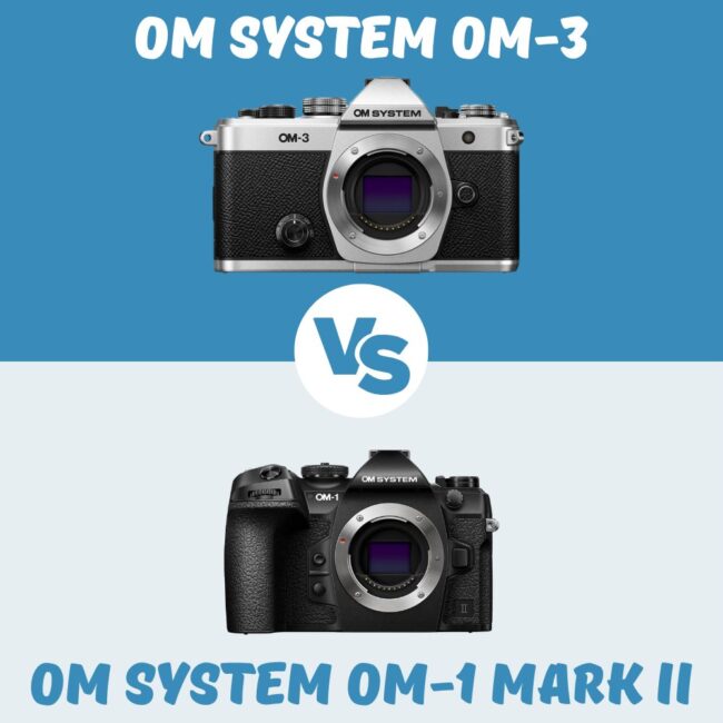 OM SYSTEM OM-3 vs OM SYSTEM OM-1 Mark II comparison